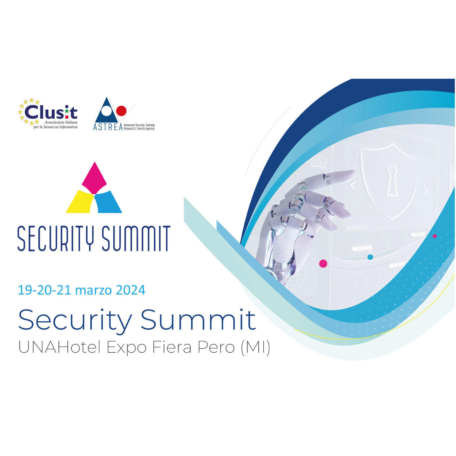 Security Summit 2024 – UNAHotel Expo Fiera Pero (Mailand).jpeg Eventgrafik Security Summit vom 19.–21.03.24 im UNAHotel Expo Fiera Pero (Mailand) mit Clusit- und ASTRE-Logos und Cybersecurity-Motiv